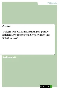 Wirken sich Kampfsportübungen positiv auf den Lernprozess von Schülerinnen und Schülern aus?_cover