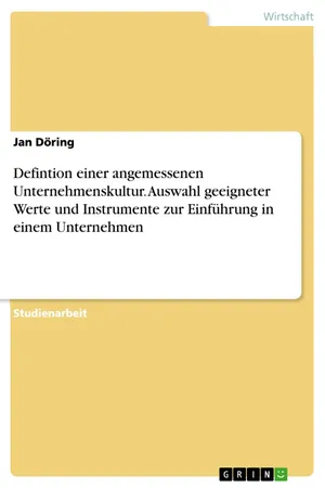 Defintion einer angemessenen Unternehmenskultur. Auswahl geeigneter Werte und Instrumente zur Einführung in einem Unternehmen