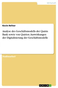 Analyse des Geschäftsmodells der Quirin Bank sowie von Quirion. Auswirkungen der Digitalisierung der Geschäftsmodelle_cover