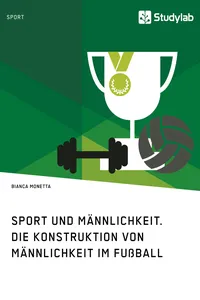 Sport und Männlichkeit. Die Konstruktion von Männlichkeit im Fußball_cover