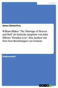William Blakes "The Marriage of Heaven and Hell" als kritische Adaption von John Miltons "Paradise Lost". Eine Analyse mit Text-Text Beziehungen von Genette_cover