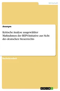 Kritische Analyse ausgewählter Maßnahmen der BEPS-Initiative aus Sicht des deutschen Steuerrechts_cover