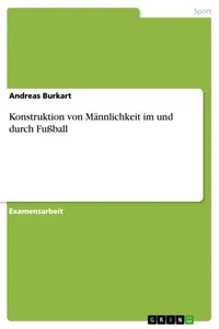 Konstruktion von Männlichkeit im und durch Fußball_cover