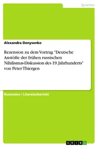 Rezension zu dem Vortrag "Deutsche Anstöße der frühen russischen Nihilismus-Diskussion des 19. Jahrhunderts" von Peter Thiergen_cover
