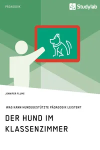 Der Hund im Klassenzimmer. Was kann hundegestützte Pädagogik leisten?_cover