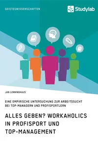 Alles Geben? Workaholics in Profisport und Top-Management_cover