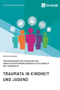 Traumata in Kindheit und Jugend. Traumapädagogische Betreuung von unbegleiteten minderjährigen Flüchtlingen in der Jugendhilfe_cover