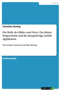 Die Rolle des Bildes und Ortes. Die Aktion Stolpersteine und die dazugehörige mobile Applikation_cover
