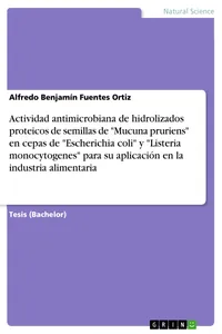 Actividad antimicrobiana de hidrolizados proteicos de semillas de "Mucuna pruriens" en cepas de "Escherichia coli" y "Listeria monocytogenes" para su aplicación en la industria alimentaria_cover