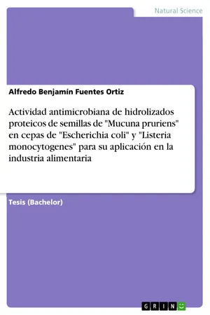 Actividad antimicrobiana de hidrolizados proteicos de semillas de "Mucuna pruriens" en cepas de "Escherichia coli" y "Listeria monocytogenes" para su aplicación en la industria alimentaria
