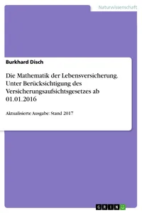 Die Mathematik der Lebensversicherung. Unter Berücksichtigung des Versicherungsaufsichtsgesetzes ab 01.01.2016_cover