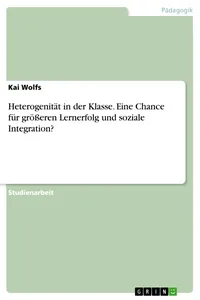 Heterogenität in der Klasse. Eine Chance für größeren Lernerfolg und soziale Integration?_cover