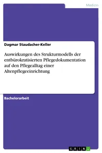Auswirkungen des Strukturmodells der entbürokratisierten Pflegedokumentation auf den Pflegealltag einer Altenpflegeeinrichtung_cover