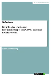 Gefühle oder Emotionen? Emotionskonzepte von Carroll Izard und Robert Plutchik_cover