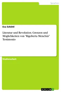 Literatur und Revolution. Grenzen und Möglichkeiten von "Rigoberta Menchús" Testimonio_cover