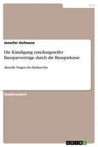 Die Kündigung zuteilungsreifer Bausparverträge durch die Bausparkasse_cover