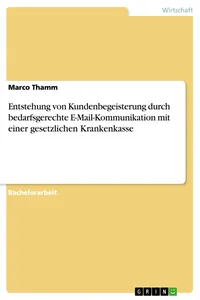 Entstehung von Kundenbegeisterung durch bedarfsgerechte E-Mail-Kommunikation mit einer gesetzlichen Krankenkasse_cover