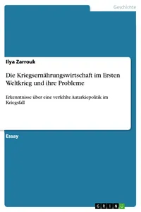 Die Kriegsernährungswirtschaft im Ersten Weltkrieg und ihre Probleme_cover