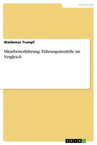 Mitarbeiterführung. Führungsmodelle im Vergleich_cover
