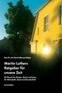 Das für die Haushaltung Nötige. Martin Luthers Ratgeber für unsere Zeit_cover
