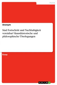 Sind Fortschritt und Nachhaltigkeit vereinbar? Kunsthistorische und philosophische Überlegungen_cover