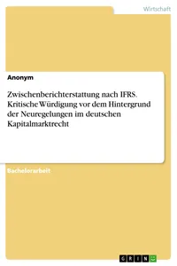Zwischenberichterstattung nach IFRS. Kritische Würdigung vor dem Hintergrund der Neuregelungen im deutschen Kapitalmarktrecht_cover