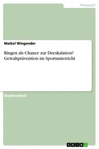 Ringen als Chance zur Deeskalation? Gewaltprävention im Sportunterricht_cover