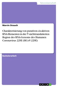 Charakterisierung von putativen cis-aktiven RNA-Elementen in der 5'-nichttranslatierten Region des RNA-Genoms des Humanen Coronavirus 229_cover