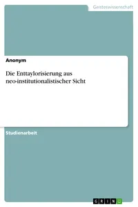 Die Enttaylorisierung aus neo-institutionalistischer Sicht_cover
