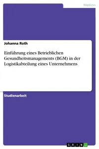 Einführung eines Betrieblichen Gesundheitsmanagements in der Logistikabteilung eines Unternehmens_cover