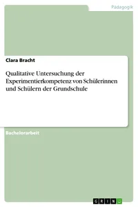Qualitative Untersuchung der Experimentierkompetenz von Schülerinnen und Schülern der Grundschule_cover