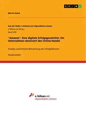"Amazon". Eine digitale Erfolgsgeschichte. Ein Unternehmen dominiert den Online-Handel