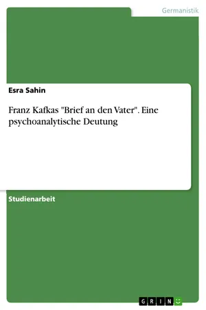 Franz Kafkas "Brief an den Vater". Eine psychoanalytische Deutung