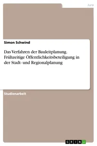 Das Verfahren der Bauleitplanung. Frühzeitige Öffentlichkeitsbeteiligung in der Stadt- und Regionalplanung_cover