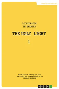 THE UGLY LIGHT 1. Lichtdesign im Theater_cover