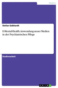 E-Mental-Health. Anwendung neuer Medien in der Psychiatrischen Pflege_cover