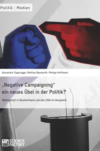 "Negative Campaigning" ein neues Übel in der Politik?_cover