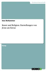 Kunst und Religion. Darstellungen von Jesus am Kreuz_cover