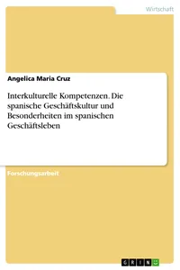 Interkulturelle Kompetenzen. Die spanische Geschäftskultur und Besonderheiten im spanischen Geschäftsleben_cover