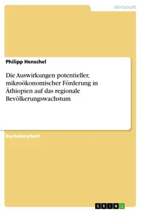 Die Auswirkungen potentieller, mikroökonomischer Förderung in Äthiopien auf das regionale Bevölkerungswachstum_cover
