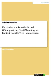 Korrelation von Betreffzeile und Öffnungsrate im E-Mail-Marketing im Kontext eines FinTech Unternehmens_cover