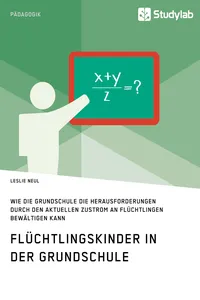 Flüchtlingskinder in der Grundschule. Wie die Grundschule die Herausforderungen durch den aktuellen Zustrom an Flüchtlingen bewältigen kann_cover