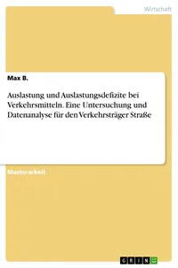 Auslastung und Auslastungsdefizite bei Verkehrsmitteln. Eine Untersuchung und Datenanalyse für den Verkehrsträger Straße_cover