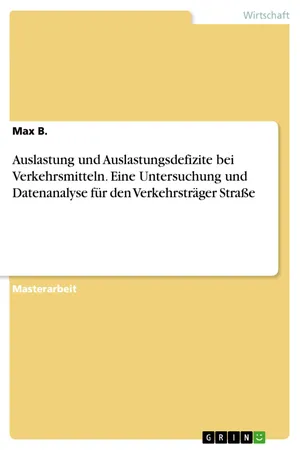 Auslastung und Auslastungsdefizite bei Verkehrsmitteln. Eine Untersuchung und Datenanalyse für den Verkehrsträger Straße