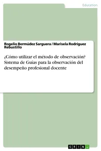 ¿Cómo utilizar el método de observación? Sistema de Guías para la observación del desempeño profesional docente_cover