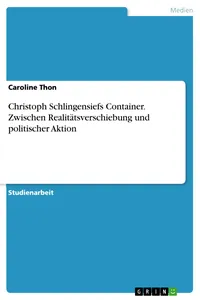 Christoph Schlingensiefs Container. Zwischen Realitätsverschiebung und politischer Aktion_cover