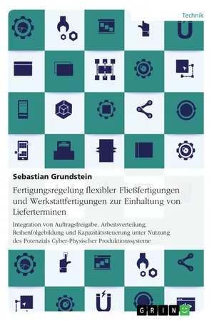 Fertigungsregelung flexibler Fließfertigungen und Werkstattfertigungen zur Einhaltung von Lieferterminen