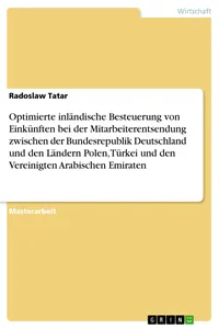 Optimierte inländische Besteuerung von Einkünften bei der Mitarbeiterentsendung zwischen der Bundesrepublik Deutschland und den Ländern Polen, Türkei und den Vereinigten Arabischen Emiraten_cover
