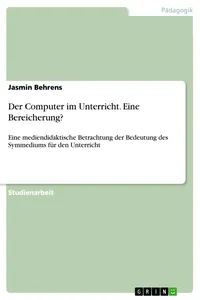 Der Computer im Unterricht. Eine Bereicherung?_cover