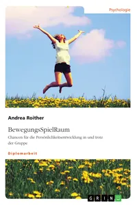 BewegungsSpielRaum. Chancen für die Persönlichkeitsentwicklung in und trotz der Gruppe_cover